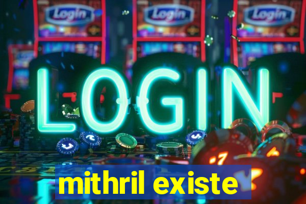 mithril existe